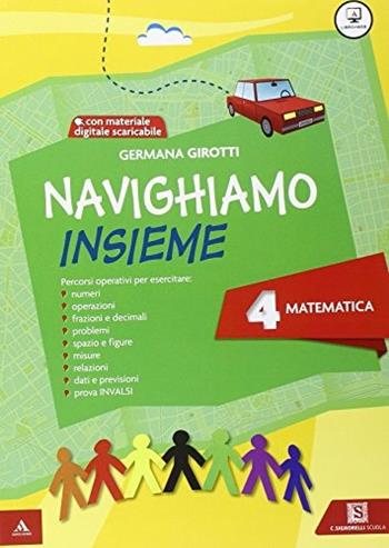 Navighiamo insieme matematica. Con e-book. Con espansione online. Vol. 4 - Germana Girotti - Libro Carlo Signorelli Editore 2015 | Libraccio.it