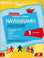 Navighiamo insieme. Italiano. Vol. 1 - Donatella Ostorero - Libro Carlo Signorelli Editore 2015 | Libraccio.it