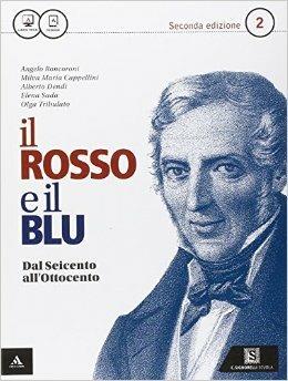 Il rosso e il blu. e professionali. Con e-book. Con espansione online. Vol. 2: Dal '600 all''800. - Angelo Roncoroni, Milva Maria Cappellini, Alberto Dendi - Libro Carlo Signorelli Editore 2015 | Libraccio.it