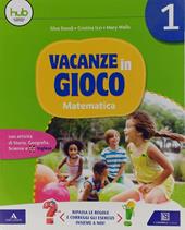 Vacanze in gioco. Matematica. Vol. 1