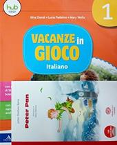 Vacanze in gioco. Italiano. Con e-book. Con File audio per il download. Vol. 1