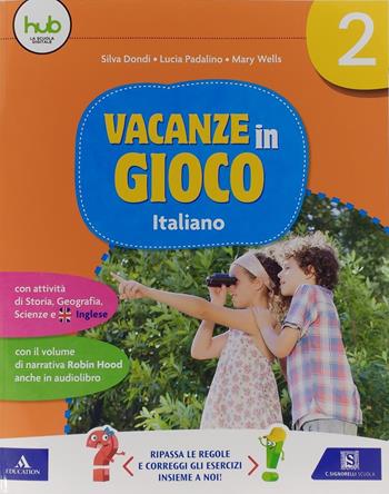 Vacanze in gioco. Italiano. Vol. 2 - Silva Dondi, Lucia Padalino - Libro Carlo Signorelli Editore 2017 | Libraccio.it