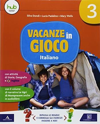 Vacanze in gioco. Italiano. Vol. 3 - Silva Dondi, Lucia Padalino - Libro Carlo Signorelli Editore 2017 | Libraccio.it