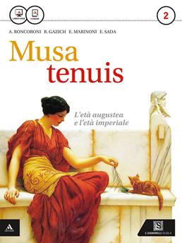 Musa tenuis. Per i Licei. Con e-book. Con espansione online. Vol. 2: L'età imperiale - Angelo Roncoroni, Alberto Gazich, Elio Marinoni - Libro Carlo Signorelli Editore 2015 | Libraccio.it