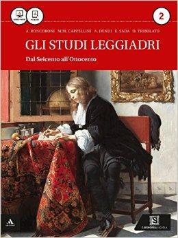 Gli studi leggiadri. Per i Licei. Vol. 2 - Angelo Roncoroni, Milva Maria Cappellini, Alberto Dendi - Libro Carlo Signorelli Editore 2015 | Libraccio.it