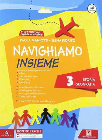 Navighiamo insieme. Per la Scuola elementare - Elena Fiorito, Paola Maniotti, Antonella Meiani - Libro Carlo Signorelli Editore 2010 | Libraccio.it