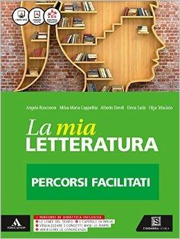 La mia letteratura. Letteratura facile. Con e-book. Con espansione online - Angelo Roncoroni, Milva Maria Cappellini, Elena Sada - Libro Carlo Signorelli Editore 2016 | Libraccio.it