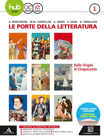 Le porte della letteratura. Con e-book. Con espansione online. Con libro: Manuale di scrittura. Vol. 1: Dalle origini al '500. - Angelo Roncoroni, Elena Sada, SADA ELENA - Libro Carlo Signorelli Editore 2017 | Libraccio.it