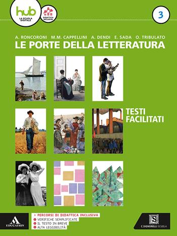 Le porte della letteratura. Percorsi facilitati di letteratura. Con ebook. Con espansione online. Vol. 3 - Angelo Roncoroni, Milva Maria Cappellini, Alberto Dendi - Libro Carlo Signorelli Editore 2018 | Libraccio.it