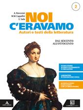 Noi c'eravamo. Con e-book. Con espansione online. Vol. 2: Dal Seicento all'Ottocento