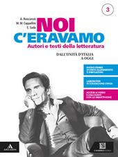 Noi c'eravamo. Con e-book. Con espansione online. Vol. 3: Dal Novecento a oggi