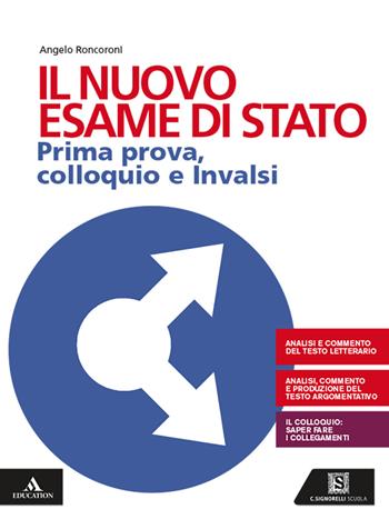 Il nuovo esame di Stato. Prima prova, colloquio e INVALSI. Con e-book. Con espansione online - Angelo Roncoroni, Elena Sada, Milva Maria Cappellini - Libro Carlo Signorelli Editore 2020 | Libraccio.it