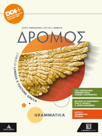 Dromos. Grammatica. Per il 1° biennio del Liceo classico. Con e-book. Con espansione online - Mario Pintacuda, Michela Venuto - Libro Carlo Signorelli Editore 2022 | Libraccio.it