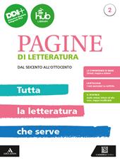 Pagine di letteratura. Tutta la letteratura che serve. Per gli Ist. professionali. Con e-book. Con espansione online. Vol. 2: Dal Seicento all'Ottocento