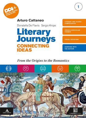 Literary journeys connecting ideas. Con Tools & study skills. Con e-book. Con espansione online. Vol. 1: From the origins to the Romantics - Arturo Cattaneo, Donatella De Flaviis - Libro Carlo Signorelli Editore 2024 | Libraccio.it