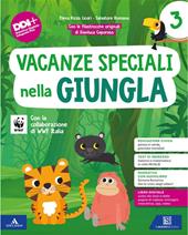 Vacanze speciali nella giungla. Classe 3ª. Con Giù le mani dagli alberi!