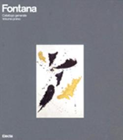 Fontana. Catalogo sistematico. Ediz. illustrata - Enrico Crispolti - Libro Electa 1989, I moderni e i contemporanei | Libraccio.it