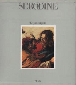 Serodine. L'opera completa - Rudy Chiappini, Giovanni Testori - Libro Mondadori Electa, Arte italiana. I classici | Libraccio.it