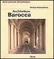 Architettura barocca - Christian Norberg Schulz - Libro Mondadori Electa 1989, Storia dell'architettura | Libraccio.it