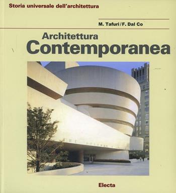 Architettura contemporanea. Ediz. illustrata - Manfredo Tafuri, Francesco Dal Co - Libro Mondadori Electa 1989, Storia dell'architettura | Libraccio.it