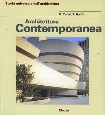 Architettura contemporanea. Ediz. illustrata - Manfredo Tafuri, Francesco Dal Co - Libro Electa 1989, Storia dell'architettura | Libraccio.it
