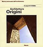 Architettura delle origini. Ediz. illustrata