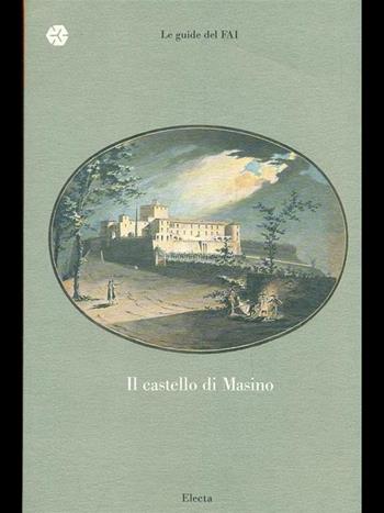 Il castello di Masino  - Libro Mondadori Electa 1989, Edizioni Electa/FAI | Libraccio.it