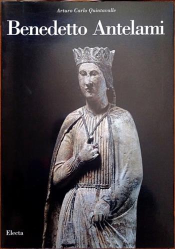 Benedetto Antelami. Catalogo. Ediz. illustrata  - Libro Mondadori Electa 1990, Cataloghi di mostre | Libraccio.it