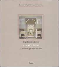 America latina. Architettura, gli ultimi vent'anni. Ediz. illustrata - Jorge Francisco Liernur - Libro Mondadori Electa 1997, Tendenze dell'architettura contemporanea | Libraccio.it