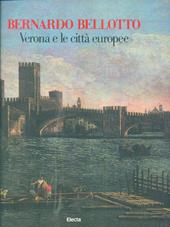 Bernardo Bellotto. Verona e le città europee