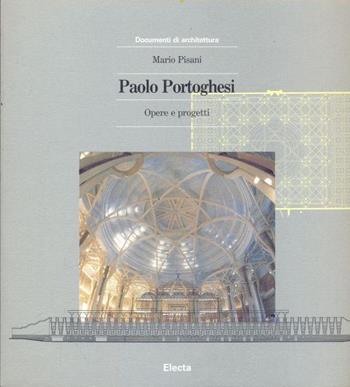 Paolo Portoghesi. Opere e progetti. Ediz. illustrata - Mario Pisani - Libro Mondadori Electa 1996, Documenti di architettura | Libraccio.it