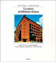 La nuova architettura ticinese - Frank Werner, Sabine Schneider - Libro Mondadori Electa 1990, Architettura. Monografie | Libraccio.it