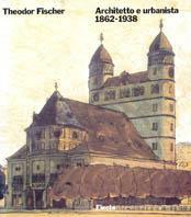 Theodor Fischer. Architetto e urbanista 1862-1938 - Winfried Nerdinger - Libro Mondadori Electa 1997, Architetti moderni | Libraccio.it