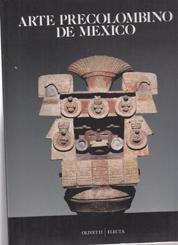 Arte precolombino de Mexico. Ediz. spagnola  - Libro Mondadori Electa 1990 | Libraccio.it