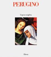 Perugino. L'opera completa. Ediz. illustrata