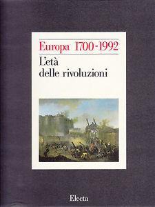 Europa 1700-1992. Vol. 2: L'Età delle rivoluzioni.  - Libro Mondadori Electa 1991, Europa 1700-1992 | Libraccio.it