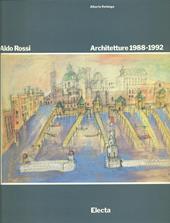 Aldo Rossi. Opera completa (1988-1992). Ediz. illustrata