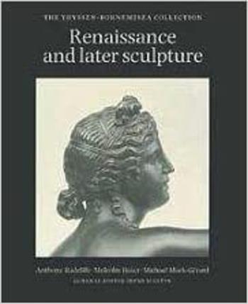 Thyssen - Bornemisza collection. Catalogo delle opere. Scultura rinascimentale e barocca. Ediz. inglese  - Libro Mondadori Electa, Collezione Thyssen-Bornemisza | Libraccio.it