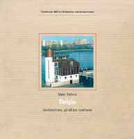 Belgio. Architettura degli ultimi vent'anni - Marc Dubois - Libro Mondadori Electa, Tendenze dell'architettura contemporanea | Libraccio.it