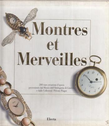 Montres et Merveilles. Ediz. francese e italiana  - Libro Mondadori Electa, Arte. Varie | Libraccio.it