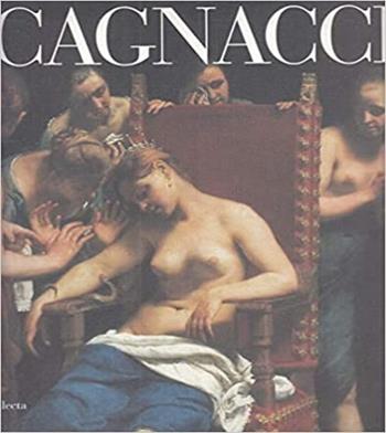 Guido Cagnacci. Catalogo della mostra (Rimini, 1993)  - Libro Mondadori Electa, Cataloghi di mostre | Libraccio.it