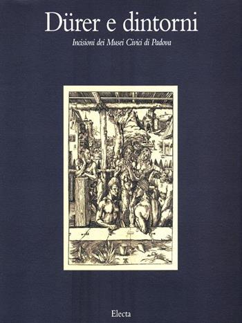 Durer e dintorni. Catalogo della mostra (Padova, 1993) - Davide Banzato - Libro Mondadori Electa, Cataloghi di mostre | Libraccio.it