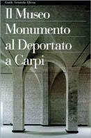 Museo monumento al deportato a Carpi  - Libro Mondadori Electa, Guide artistiche | Libraccio.it