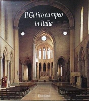 Il gotico europeo in Italia  - Libro Electa Napoli 1997 | Libraccio.it
