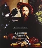 Museo nazionale di Capodimonte. La collezione Farnese. Vol. 1: La scuola emiliana: i dipinti, i disegni.