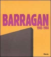 Luis Barragán (1902-1988) - Antonio Riggen Martínez - Libro Mondadori Electa 1996, Architetti moderni | Libraccio.it