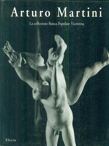 Arturo Martini. Catalogo della mostra (Treviso, 1994)  - Libro Mondadori Electa, Cataloghi di mostre | Libraccio.it