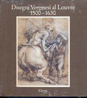 Il disegno a Verona. Il Cinquecento e il Seicento nelle collezioni del Louvre. Catalogo della mostra (Verona, 1994)
