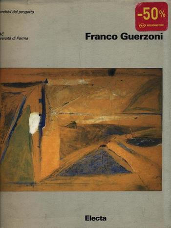 Guerzoni. Ediz. illustrata - Arturo Carlo Quintavalle - Libro Mondadori Electa, Arte. Varie | Libraccio.it