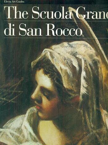 La Scuola Grande di San Rocco. Ediz. inglese - Giandomenico Romanelli - Libro Mondadori Electa 1997, Guide artistiche | Libraccio.it